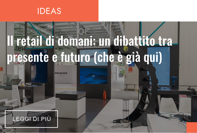 IDEAS - Il retail di domani: un dibattito tra presente e futuro (che è già qui)